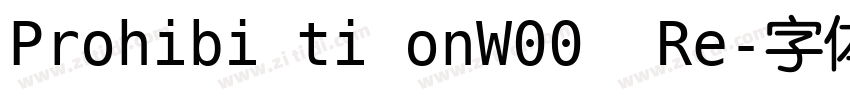 Prohibi ti onW00  Re字体转换